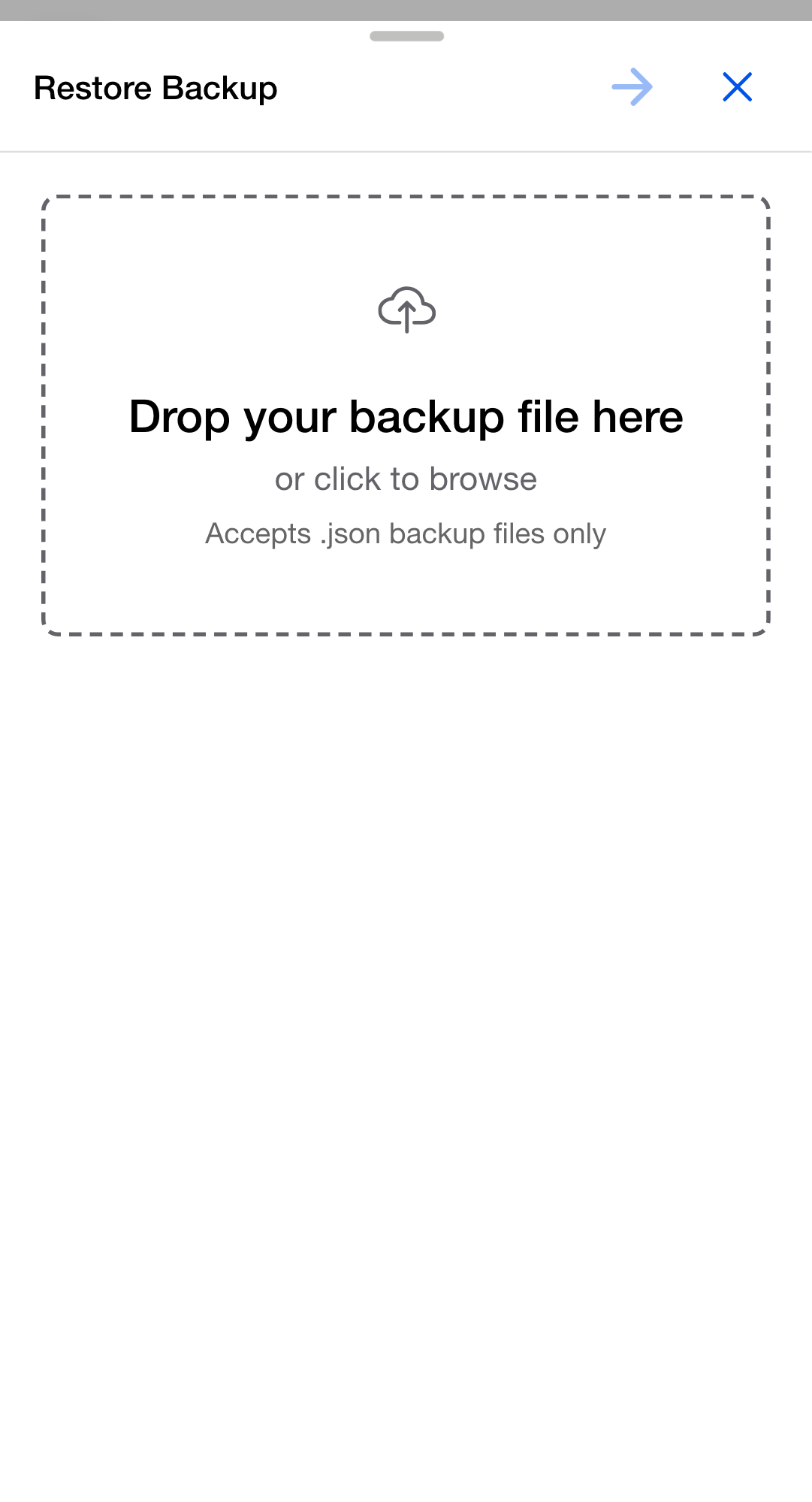 The Restore Backup dialog's first step. A dashed drop area reads Drop your backup file here, or click to browse, and Accepts .json backup files only.
