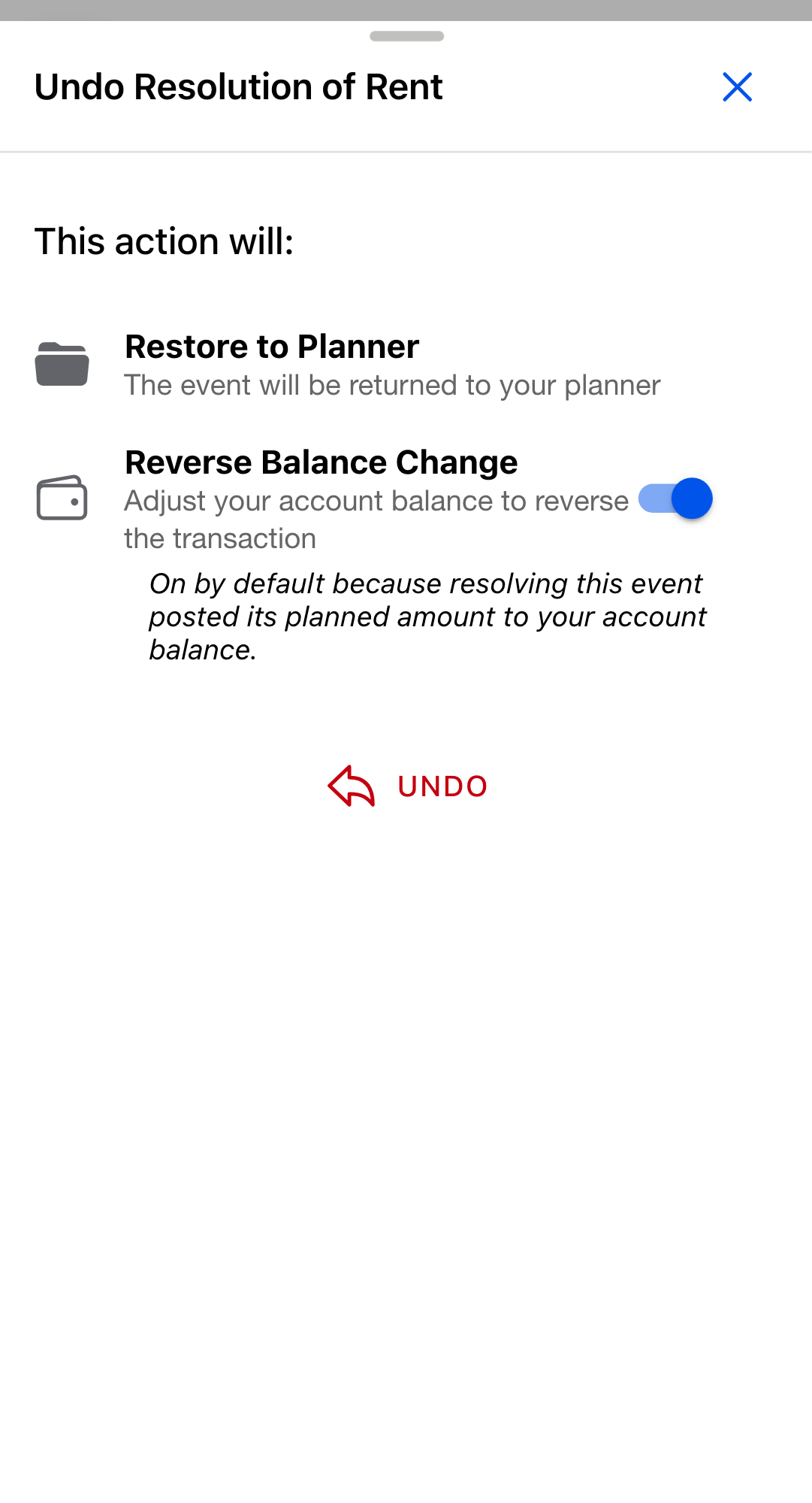 Undo dialog titled "Undo Resolution of Rent". Two list items inside: "Restore to Planner" with the note "The event will be returned to your planner", and "Reverse Balance Change" with a toggle on the right (default on). Italic helper...